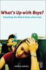 The What's Up with Boys? : Everything You Need To Know About Guys Book