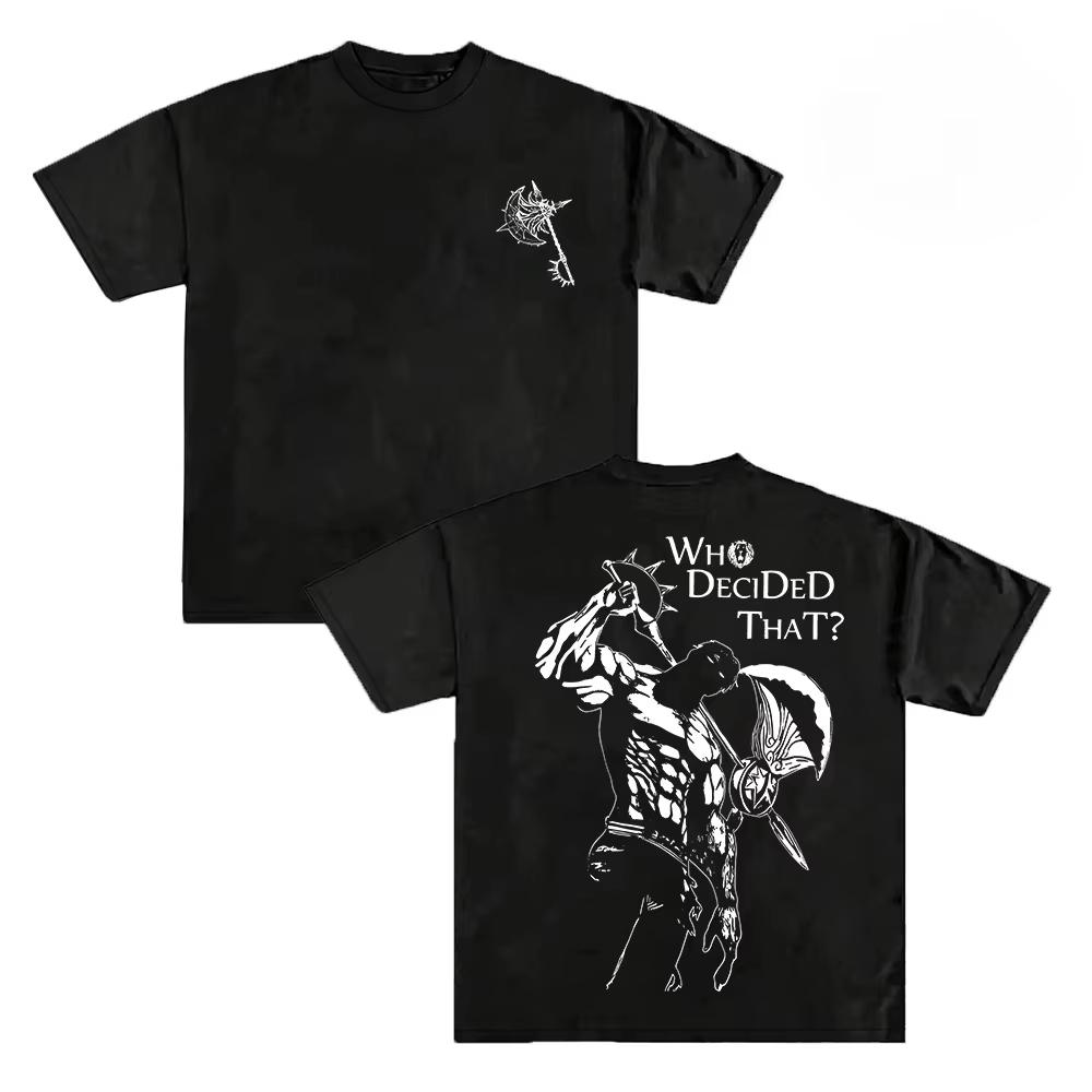 2026 Summer Hot Sale New Who Decided That_ Warrior Print T Shirt Unisex Casual Harajuku Hip Hop T-shirt Print Crew Neck Casual T Shirt