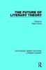 The The Future of Literary Theory Book