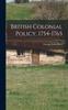Книга British Colonial Policy, 1754-1765