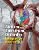 Книга Autism Spectrum Disorder Integrative Approach
