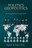 The Politics and Geopolitics : An Incomplete Look At Tough Issues Book