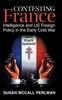 Книга Contesting France : Intelligence and US Foreign Policy In the Early Cold War