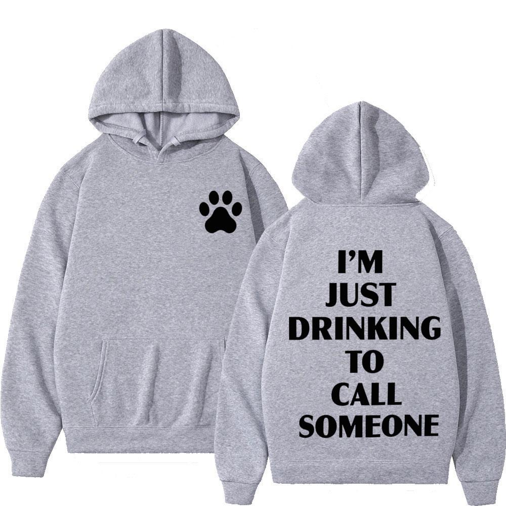Sabrina Carpenter I’m Just Drinking To Call Someone Graphic Hoodie Men Women Fashion Pullover Sweatshirts