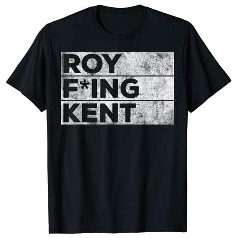 Roy Fing Kent Shirt Roy Fing Kent Tee Shirt Roy Freaking Kent Graphic Tshirt Men Clothing