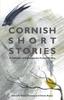 The Cornish Short Stories : A Collection of Contemporary Cornish Writing Book