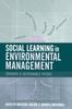 The Social Learning In Environmental Management : Towards a Sustainable Future Book