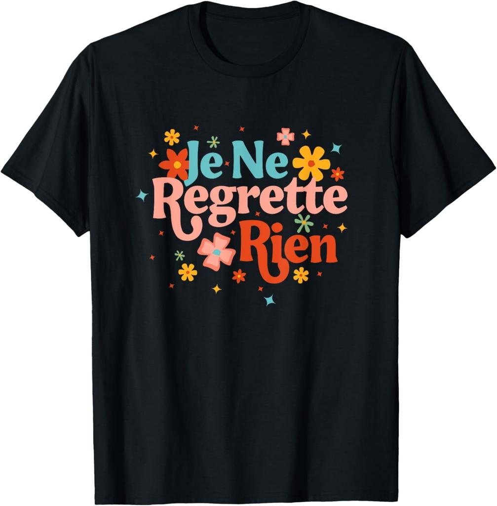 Je Ne Regrette Rien French Saying Inspirational Motivation T-Shirt