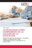 The La Pedagogia Como Componente De La Calidad De La Educacion Book