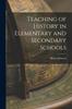 The Teaching of History In Elementary and Secondary Schools Book