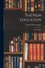 Книга The New Education : Three Papers