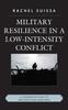 The Military Resilience In Low-Intensity Conflict : A Comparative Study of New Directions Worldwide Book