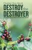 Книга Destroy the Destroyer : How To Deal with Bitterness and Enjoy Your Freedom