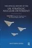 The The Official History of the UK Strategic Nuclear Deterrent : Volume I: From the V-Bomber Era To the Arrival of Polaris, 1945-1964 Book