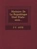 Книга Histoire De La Republique Und Etats-unis...