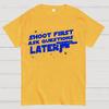 Shoot First Ask Questions Later Cotton Summer Casual Cool Loose T-Shirt