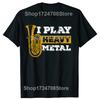Tuba I Play Heavy Metal Marching Band T Shirts Graphic Cotton Streetwear Short Sleeve Birthday Gifts Tshirt Mens Clothing