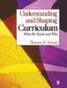 The Understanding and Shaping Curriculum : What We Teach and Why Book