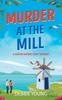 Книга Murder At the Mill : A Gripping Cozy Murder Mystery from Debbie Young