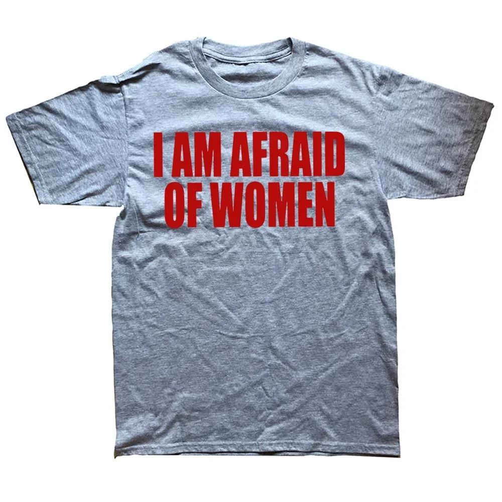 2025 new model I Am Afraid of men T Shirt women Fashion T-shirt Funny Letter s Tee men Tshirt Gifts Camiseta Summer men Clothing