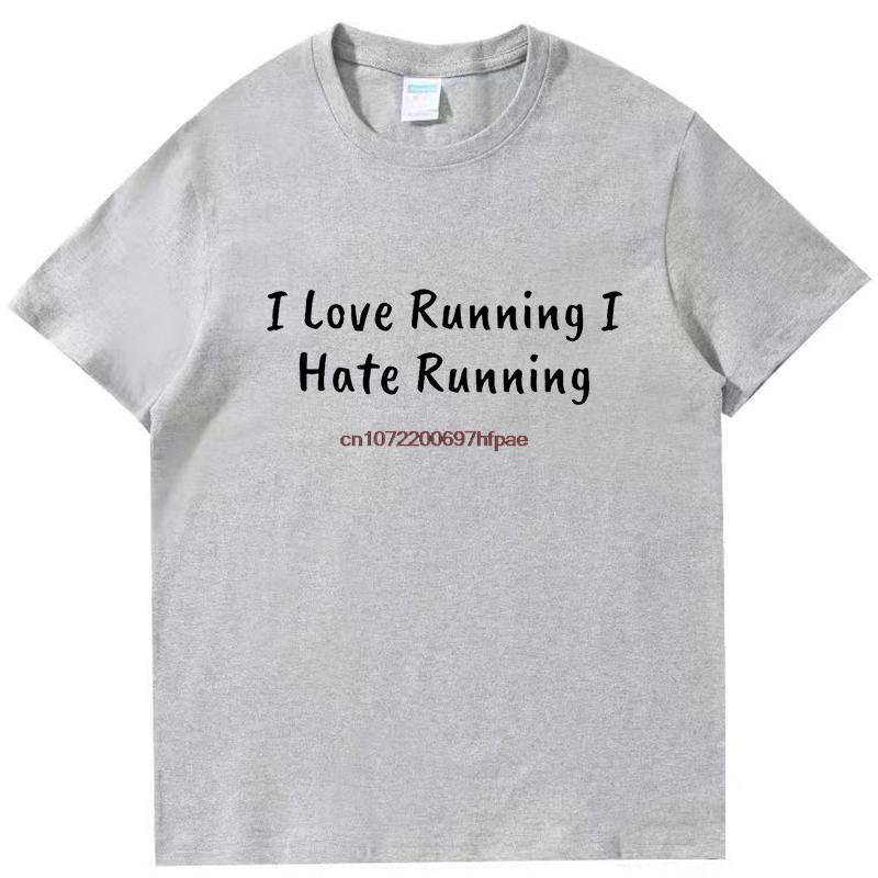 Funny Sarcastic I Love Runkng Hate Running Tshirt Summer Graphic T Shirts Fashion Tees Tops Cotton New Shirts And Tshirts