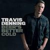 CD TRAVIS DENNING - Beer's Better Cold  B003198902 Mercury Nashvil 2020 US Country Used