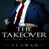 The Takeover by T L Swan Paperback Book 9781542017336