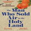 The Man Who Sold Air in the Holy Land by Omer Friedlander Paperback Book 9781399803946