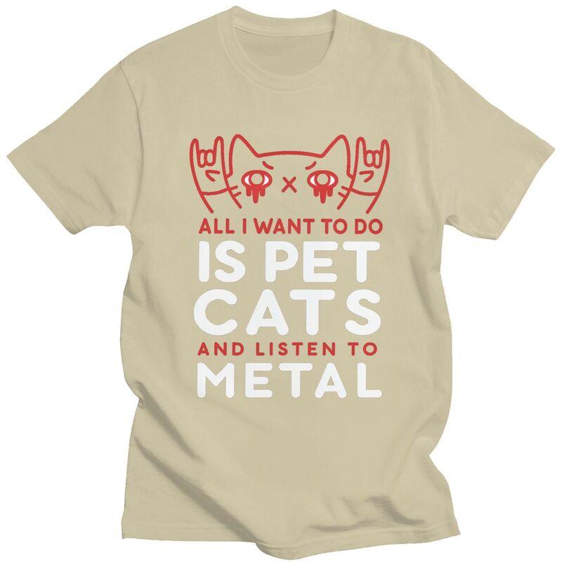 Custom Mens All I Want To Do Is Pet Cats And Listen To Metal T Shirt Short Sleeve Cotton Tshirt Casual Tee Slim Fit Clothing