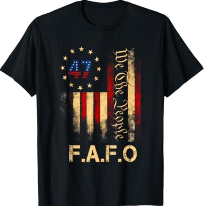 Funny Fafo Trump Shirt President 47 Trump Fafo American Flag T-Shirt