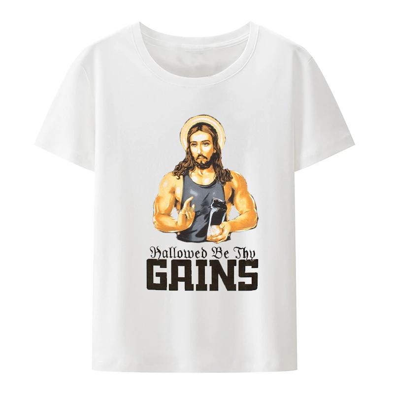 Hallowed Be Thy Gains Funny Muscle Jesus Weight Lifting Work Out Humor T-shirt Leisure Comfortable Clothes for Men Tops 51107