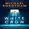 The White Crow by Michael Robotham Hardback Book 9781408727256
