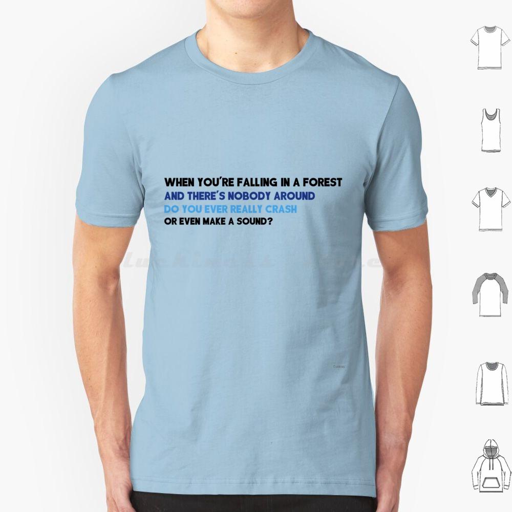 When Youre Falling In A Forest T Shirt Cotton Men Women DIY Print Theatre Theater Musical Musicals Musical Theatre Musical
