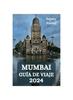 Книга Mumbai Guia De Viaje 2024