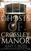 Книга The Ghosts of Crossley Manor : 9