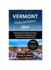 Книга Vermont Guia Turistico 2024 : Explorando Las Gemas Ocultas Y Los Placeres Inesperados Del Estado De Green Mountain