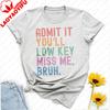 Admit It Youll Low Key Miss Me Teacher TShirt Graphic T Shirts Oversized Tshirt Funny Outdoors High Quality Cotton Shortsleev