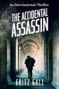 Книга The Accidental Assassin : An International Thriller
