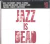 CD РАЗЛИЧНЫЕ Jazz Is Dead 10 Ремиксов JID010 Jazz Is Dead 2021 США Джаз