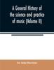 Книга A General History of the Science and Practice of Music (Volume II)