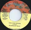 Пластинка 7 дюймов ELEPHANT MAN / SINGER J - Gal Yuh Never / Don't Wanna Be Arou NONE Footsteps Recor Ямайка Регги, Ска и Даб Б/у