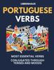 Книга Portuguese Verbs : Most Essential Verbs Conjugated Through Tenses and Moods