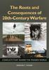Книга The Roots and Consequences of 20th-Century Warfare : Conflicts That Shaped the Modern World