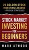 Книга Stock Market Investing For Beginners : 25 Golden Investing Lessons + Proven Strategies