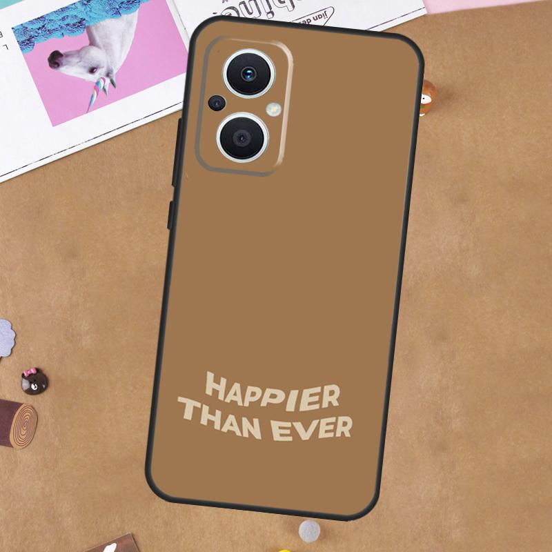 Happier Than Ever Case For OPPO Reno 12F 13F 14F 11F 8T 7 8 10 11 12 13 14 Pro OPPO Find X6 X5 X8 Pro Cover