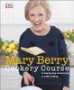 Книга Mary Berry Cookery Course : A Step-by-Step Masterclass In Home Cooking