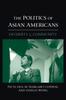 The The Politics of Asian Americans : Diversity and Community Book