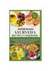 Книга Homemade Ayurveda Recipes Cookbook : An Essential Ayurvedic Cooking Guide With 55 Delicious Doshas Balancing Meals for Optimal Health and Wellness