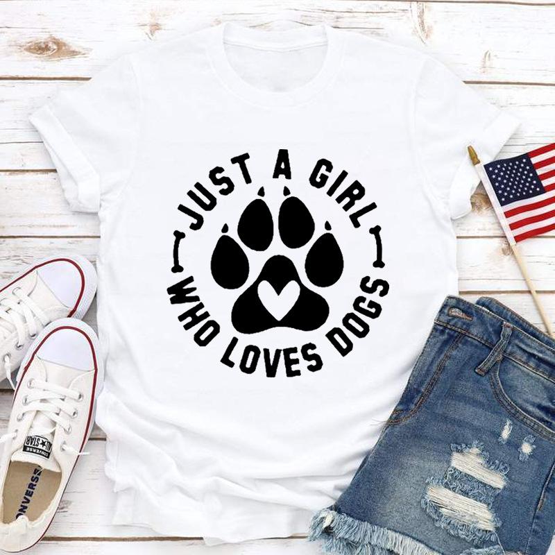 JUST A GIRL LOVE DOGS Принт Женская футболка с коротким рукавом O-образным вырезом Свободная женская футболка Женская футболка Топы Одежда Camisetas Mujer