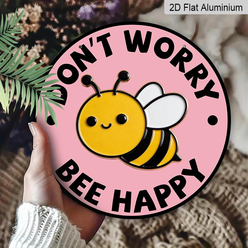 2D Flat Aluminum Don't Worry Bee Happy Hanging Sign, Round Bee Decor - Positive Quote Metal Wall Art for Home, Garden, Kitchen - Cute Bumble Bee